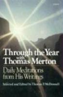 Through The Year With Thomas Merton: Daily Meditations From His Writings Through The Year With Thomas Merton: Daily Meditations From His Writings