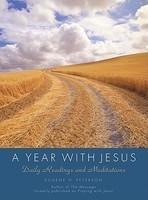 A Year With Jesus: Daily Readings And Meditations A Year With Jesus: Daily Readings And Meditations