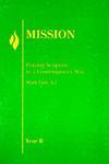 Mission: Year B: Praying Scripture In A Contemporary Way Mission: Year B: Praying Scripture In A Contemporary Way