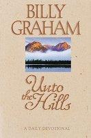 Unto The Hills: A Daily Devotional Unto The Hills: A Daily Devotional