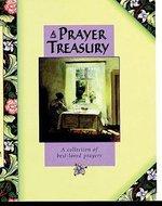 A Prayer Treasury: A Collection Of Best-Loved Prayers A Prayer Treasury: A Collection Of Best-Loved Prayers