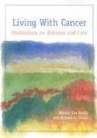 Living With Cancer: Meditations On Patience And Love Living With Cancer: Meditations On Patience And Love