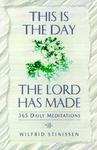 This Is The Day The Lord Has Made: 365 Daily Meditations