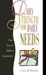Daily Strength For Daily Needs: One Year Of Biblical Inspiration