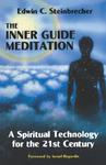 Inner Guide Meditation: A Spiritual Technology For The 21st Century