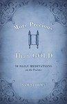 More Precious Than Gold: 50 Daily Meditations On The Psalms