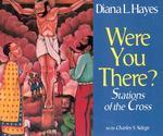 Were You There?: Stations Of The Cross