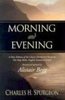 Morning And Evening: A New Edition Of The Classic Devotional Based On The Holy Bible, English Standard Version