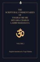 The Scriptural Commentaries Of Yogiraj Sri Sri Shyama Charan Lahiri Mahasaya: Volume 2