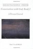Meditations From Conversations With God, Book 2: A Personal Journal: A Personal Journal