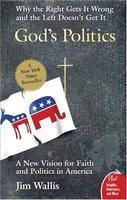 God's Politics: Why The Right Gets It Wrong And The Left Doesn't Get It