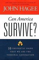 Can America Survive?: 10 Prophetic Signs That We Are The Terminal Generation