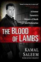 The Blood Of Lambs: A Former Terrorist's Memoir Of Death And Redemption