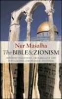 The Bible And Zionism: Invented Traditions, Archaeology And Post-Colonialism In Palestine-Israel