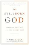 The Stillborn God: Religion, Politics, And The Modern West