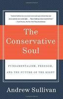 The Conservative Soul: Fundamentalism, Freedom, And The Future Of The Right The Conservative Soul: Fundamentalism, Freedom, And The Future Of The Right