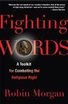 Fighting Words: A Toolkit For Combating The Religious Right Fighting Words: A Toolkit For Combating The Religious Right