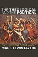 The Theological And The Political: On The Weight Of The World The Theological And The Political: On The Weight Of The World
