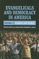 Evangelicals And Democracy In America, Volume I: Religion And Society Evangelicals And Democracy In America, Volume I: Religion And Society