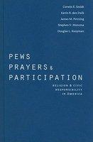 Pews, Prayers, And Participation: Religion And Civic Responsibility In America Pews, Prayers, And Participation: Religion And Civic Responsibility In America