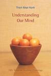 Understanding Our Mind Understanding Our Mind