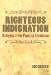 Righteous Indignation: Religion And The Populist Revolution