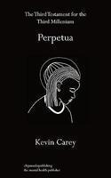 The Third Testament For The Third Millenium: Perpetua