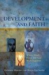 Development And Faith: Where Mind, Heart, And Soul Work Together Development And Faith: Where Mind, Heart, And Soul Work Together