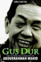 Gus Dur: The Authorized Biography Of Abdurrahman Wahid Gus Dur: The Authorized Biography Of Abdurrahman Wahid