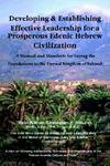 Developing And Establishing Effective Leadership For A Prosperous Edenic Hebrew Civilization Developing And Establishing Effective Leadership For A Prosperous Edenic Hebrew Civilization