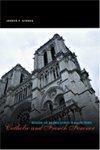 Catholic And French Forever: Religious And National Identity In Modern France
