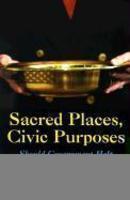 Sacred Places, Civic Purposes: Should Government Help Faith-Based Charity?