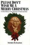Please Don't Wish Me A Merry Christmas: A Critical History Of The Separation Of Church And State
