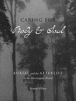 Caring For Body And Soul: Burial And The Afterlife In The Merovingian World