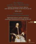 The Papacy And The New World Order: Vatican Diplomacy, Catholic Opinion And International Politics At The Time Of Leo XIII (18781903)