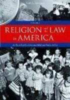 Religion And The Law In America: An Encyclopedia Of Personal Belief And Public Policy