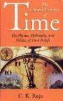 The Eleven Pictures Of Time : The Physics, Philosophy, And Politics Of Time Beliefs