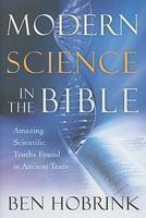 Modern Science In The Bible: Amazing Scientific Truths Found In Ancient Texts