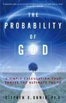 The Probability Of God: A Simple Calculation That Proves The Ultimate Truth