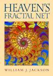 Heaven's Fractal Net: Retrieving Lost Visions In The Humanities [With CD]