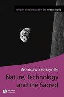 Nature Technology And The Sacred