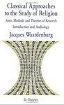 Classical Approaches To The Study Of Religion: Aims, Methods And Theories Of Research. Introduction And Anthology