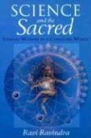 Science And The Sacred: Eternal Wisdom In A Changing World