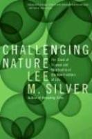 Challenging Nature: The Clash Of Science And Spirituality At The New Frontiers Of Life Challenging Nature: The Clash Of Science And Spirituality At The New Frontiers Of Life