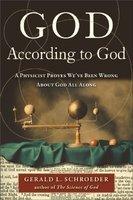 God According To God: A Physicist Proves We've Been Wrong About God All Along God According To God: A Physicist Proves We've Been Wrong About God All Along