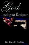 God: The Intelligent Designer God: The Intelligent Designer