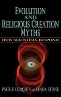 Evolution And Religious Creation Myths: How Scientists Respond Evolution And Religious Creation Myths: How Scientists Respond