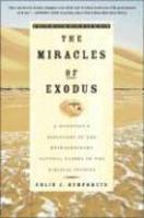 The Miracles Of Exodus: A Scientist's Discovery Of The Extraordinary Natural Causes Of The Biblical Stories The Miracles Of Exodus: A Scientist's Discovery Of The Extraordinary Natural Causes Of The Biblical Stories