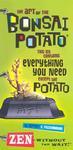 The Art Of The Bonsai Potato: Zen-Without The Wait! [With Scissors, Tweezers & Bonsai Potato Alter]