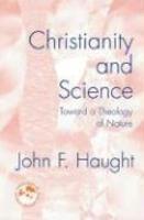 Christianity And Science: Toward A Theology Of Nature